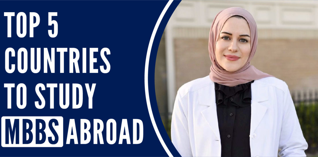 Top 5 Countries to study MBBS Abroad