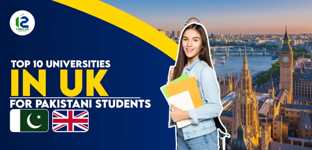 Top 10 Universities in the UK for Pakistani Students