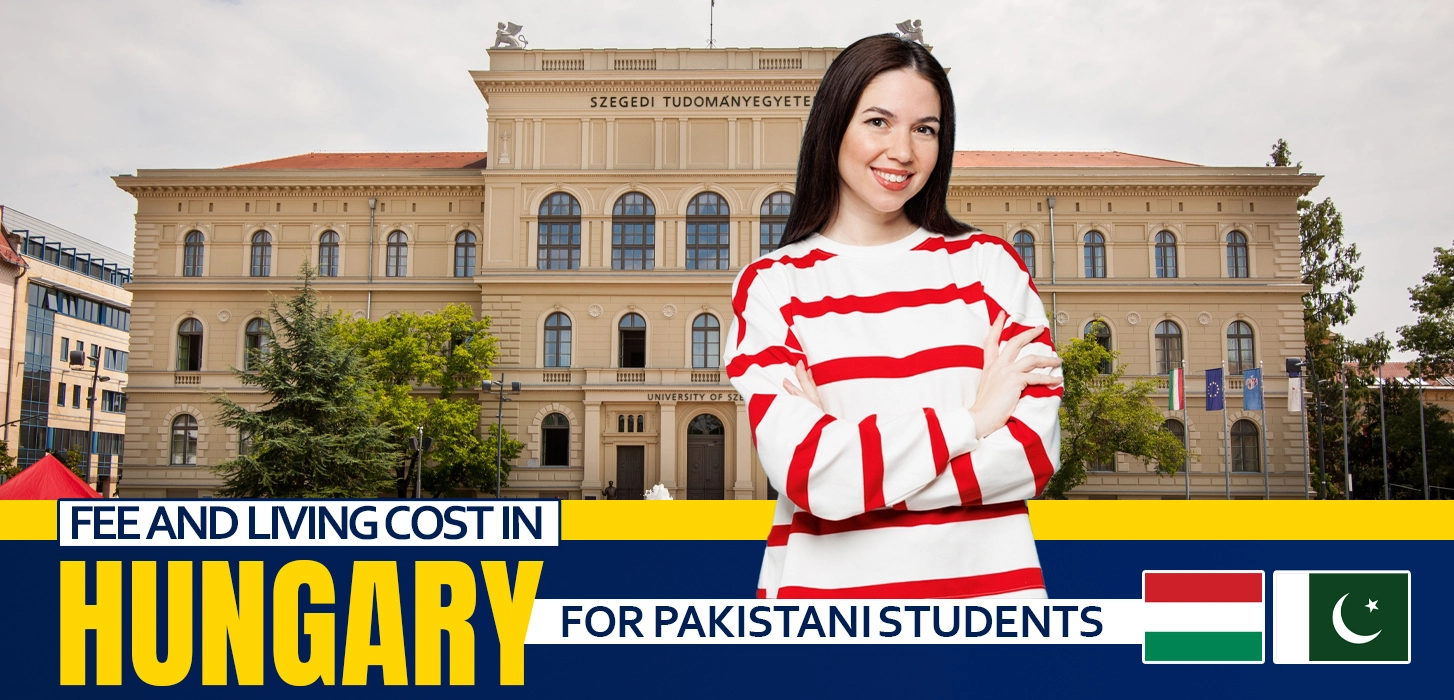 Fee and Living Cost in Hungary for Pakistani Students