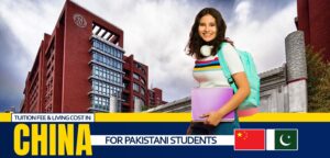 Tuition Fee & Living Cost in China for Pakistani Students